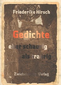 Gedichte eher schaurig als traurig - Friederike Hirsch - E-Book