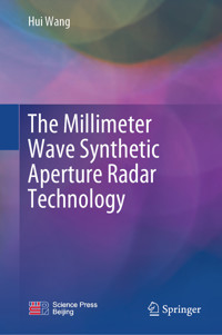 The Millimeter Wave Synthetic Aperture Radar Technology - Wang Hui - E-Book