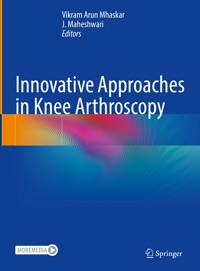 Innovative Approaches in Knee Arthroscopy -  - E-Book