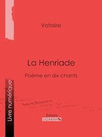 La Henriade - Voltaire - E-Book