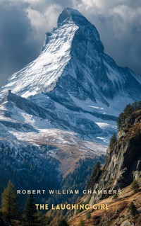 The Laughing Girl - Robert William Chambers - E-Book