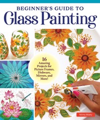 Beginner's Guide to Glass Painting - Nilima Mistry - E-Book