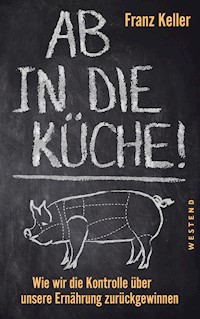 Ab in die Küche! - Franz Keller - E-Book