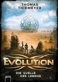Evolution (3). Die Quelle des Lebens - Thomas Thiemeyer - E-Book