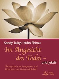Im Angesicht des Todes - und jetzt? - Sandy Taikyu Kuhn Shimu - E-Book
