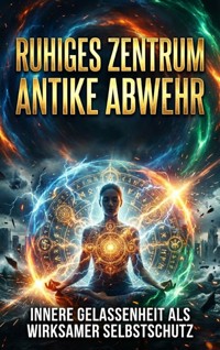 Ruhiges Zentrum: Antike Abwehr - Kilian Jung - E-Book