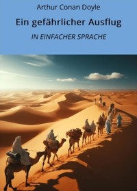 Ein gefährlicher Ausflug: In Einfacher Sprache - Arthur Conan Doyle - E-Book