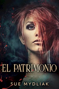 El Patrimonio - Sue Mydliak - E-Book