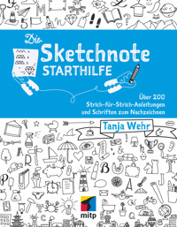 Die Sketchnote Starthilfe - Tanja Wehr - E-Book