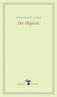 Der Oligarch - Wolfgang Kemp - E-Book