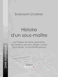 Histoire d'un sous-maître - Erckmann-chatrian - E-Book