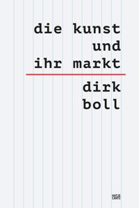 Die Kunst und ihr Markt - Dirk Boll - E-Book
