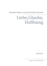 Liebe, Glaube, Hoffnung - Roswitha Weber - E-Book