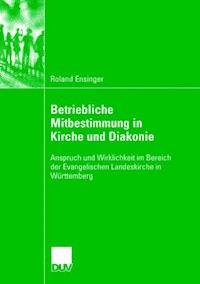 Betriebliche Mitbestimmung in Kirche und Diakonie - Roland Ensinger - E-Book