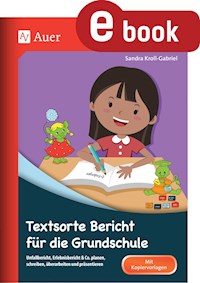 Textsorte Bericht für die Grundschule - Sandra Kroll-Gabriel - E-Book