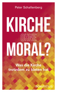 Kirche ohne Moral? - Prof. Dr. Peter Schallenberg - E-Book