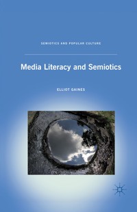 Media Literacy and Semiotics - E. Gaines - E-Book