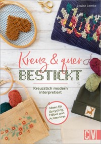 Kreuz und quer bestickt - Louise Lemke - E-Book
