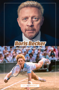 Boris Becker - Daniel Müksch - E-Book