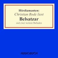 Christian Rode liest "Belsatzar" und zwei weitere Balladen - Heinrich Heine - Hörbuch