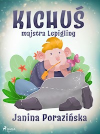 Kichuś majstra Lepigliny - Janina Porazinska - E-Book