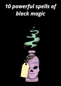 10 powerful spells of black magic - S T - E-Book