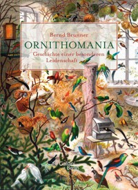 Ornithomania - Bernd Brunner - E-Book