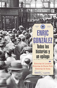 Todas las historias y un epílogo - Enric González - E-Book