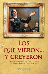 Los que vieron... y creyeron - Herbert Edgar Douglass - E-Book