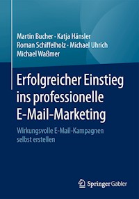 Erfolgreicher Einstieg ins professionelle E-Mail-Marketing - Martin Bucher - E-Book