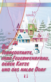 Die Torpedotante, ihre Feuerwehrfrau, deren Katze und das halbe Dorf - Lo Jakob - E-Book