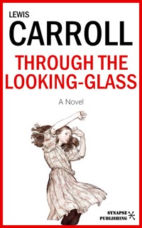 Through the looking-glass - Lewis Carroll - E-Book