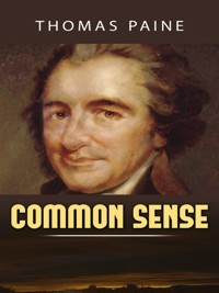 Common Sense - Thomas Paine - E-Book