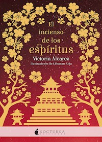 El incienso de los espíritus - Victoria Álvarez - E-Book