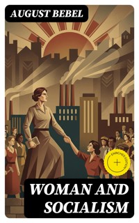 Woman and Socialism - August Bebel - E-Book