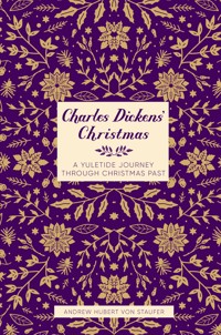 Charles Dickens' Christmas - Andrew Hubert von Staufer - E-Book