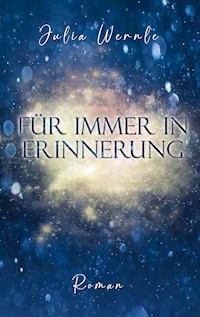 Für immer in Erinnerung - Julia Wernle - E-Book