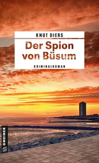 Der Spion von Büsum - Knut Diers - E-Book