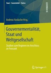 Gouvernementalität, Staat und Weltgesellschaft -  - E-Book