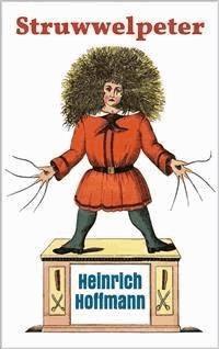 Struwwelpeter: Pretty Stories and Funny Pictures - Heinrich Hoffmann - E-Book