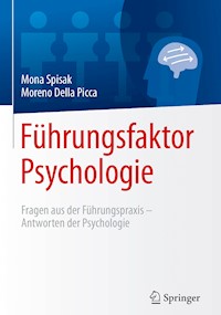 Führungsfaktor Psychologie - Mona Spisak - E-Book