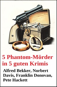 5 Phantom-Mörder in 5 guten Krimis - Alfred Bekker - E-Book