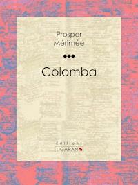 Colomba - Prosper Mérimée - E-Book