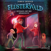 Flüsterwald - Gefangen auf der Spiegelseite (Staffel III, Band 3) - Andreas Suchanek - Hörbuch