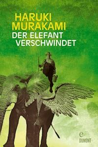 Der Elefant verschwindet - Haruki Murakami - E-Book