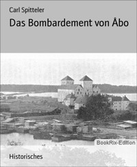 Das Bombardement von Åbo - Carl Spitteler - E-Book