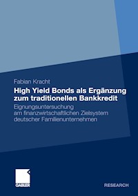 High Yield Bonds als Ergänzung zum traditionellen Bankkredit - Fabian Kracht - E-Book