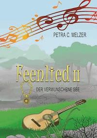 Feenlied ll - Petra C. Melzer - E-Book