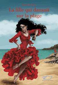 La fille qui dansait sur la plage - Anne de Preux - E-Book