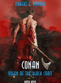 Conan: Queen of the Black Coast - Robert E. Howard - E-Book